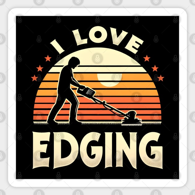 I Love Edging Magnet by MakerMind8.2